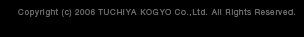 Copyright (C) 2006 TSUCHIYA KOGYO Co., Ltd. All Rights Reserved.
